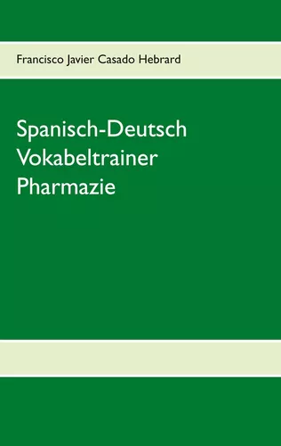 Spanisch-Deutsch Vokabeltrainer Pharmazie