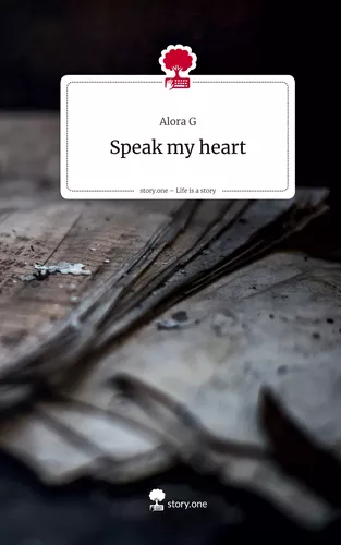 Speak my heart. Life is a Story - story.one