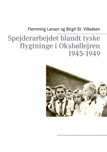 Spejderarbejdet blandt tyske flygtninge i Oksbøllejren 1945-1949