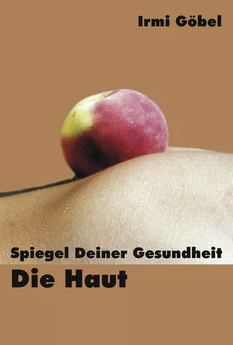 Spiegel deiner Gesundheit - die Haut