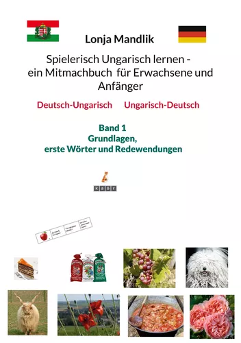 Spielerisch Ungarisch lernen -  ein Mitmachbuch  für Erwachsene und Anfänger