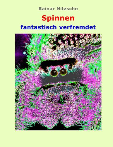 Spinnen fantastisch verfremdet