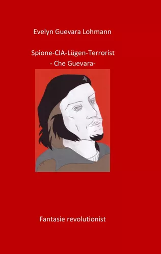 Spione-CIA-Lügen-Terrorist-Che Guevara