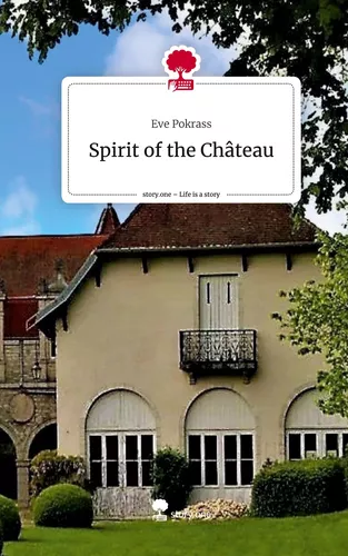 Spirit of the Château. Life is a Story - story.one
