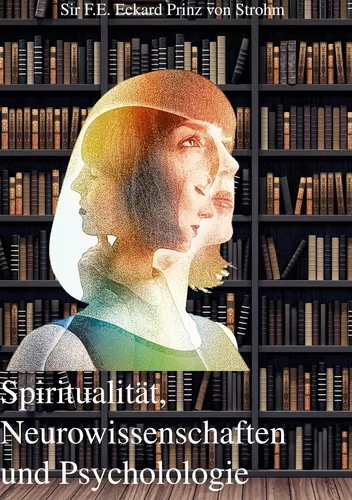 Spiritualität, Neurowissenschaften und Psychologie
