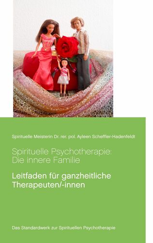 Spirituelle Psychotherapie: Die innere Familie