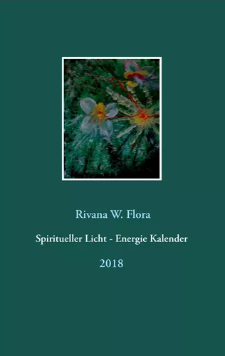 Spiritueller Licht - Energie Kalender 2018