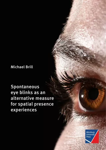 Spontaneous eye blinks as an alternative measure for spatial presence experiences