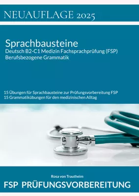 Sprachbausteine Deutsch B2-C1 Medizin Fachsprachprüfung (FSP) + Berufsbezogene Grammatik