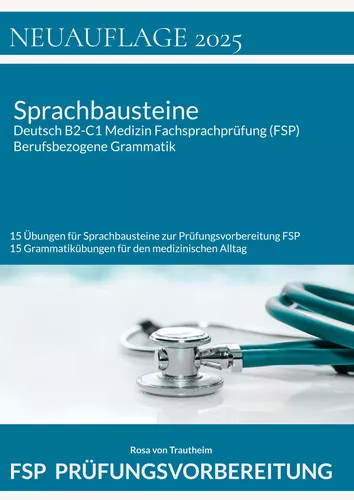 Sprachbausteine Deutsch B2-C1 Medizin Fachsprachprüfung (FSP) + Berufsbezogene Grammatik