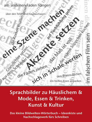 Sprachbilder zu Häuslichem und Mode, Essen und Trinken, Kunst und Kultur