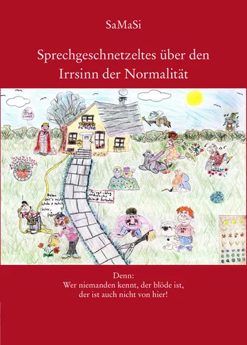 Sprechgeschnetzeltes über den Irrsinn der Normalität