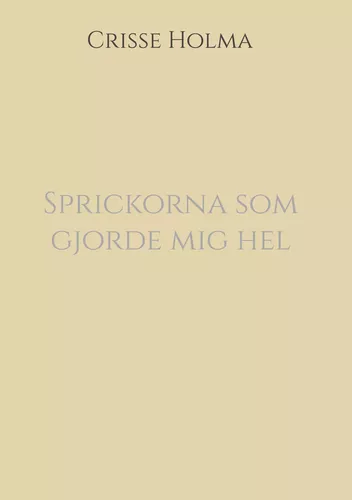 Sprickorna som gjorde mig hel