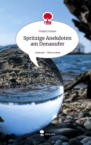Spritzige Anekdoten am Donauufer. Life is a Story - story.one