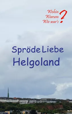 Spröde Liebe Helgoland