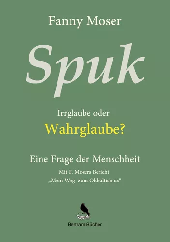 Spuk. Irrglaube oder Wahrglaube?