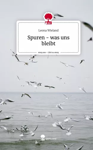 Spuren - was uns bleibt. Life is a Story - story.one