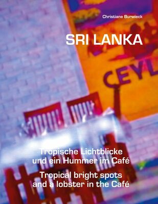 Sri Lanka Tropische Lichtblicke und ein Hummer im Café