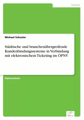 Städtische und branchenübergreifende Kundenbindungssysteme in Verbindung mit elektronischem Ticketing im ÖPNV