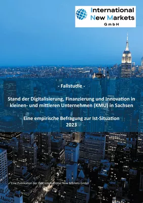 Stand der Digitalisierung, Finanzierung und Innovation in kleinen- und mittleren Unternehmen (KMU) in Sachsen