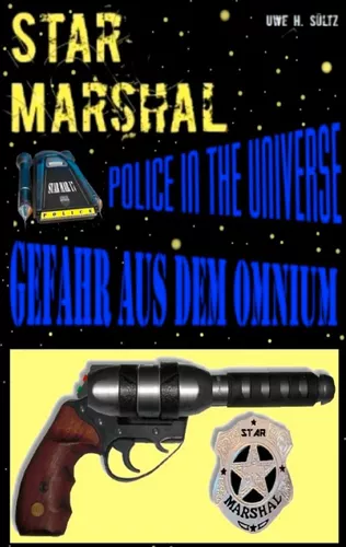 Star Marshal - Police in the Universe - Gefahr aus dem Omnium