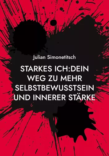 Starkes ich Dein Weg zu mehr Selbstbewusstsein und innerer Stärke