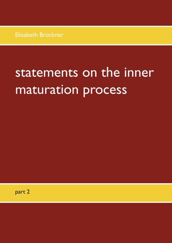 Statements on the inner maturation process