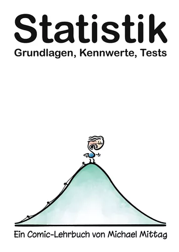 Statistik: Grundlagen, Kennwerte, Tests.