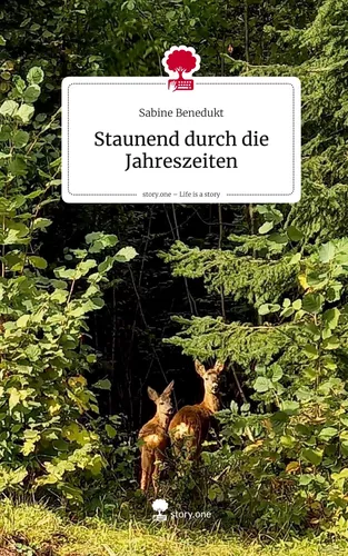 Staunend durch die Jahreszeiten. Life is a Story - story.one