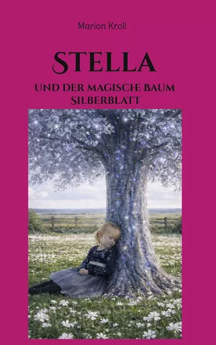 Stella und der magische Baum Silberblatt