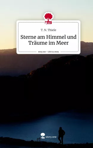 Sterne am Himmel und Träume im Meer. Life is a Story - story.one