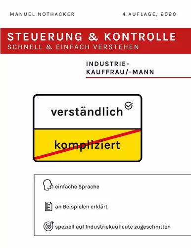 Steuerung und Kontrolle schnell & einfach verstehen - Industriekauffrau / Industriekaufmann