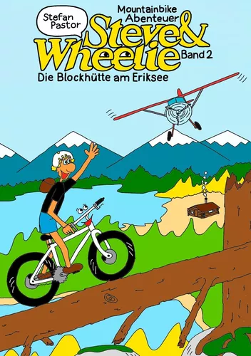 Steve & Wheelie – Mountainbike Abenteuer