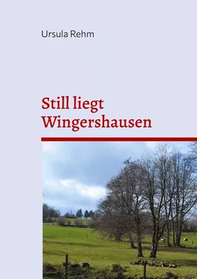 Still liegt Wingershausen