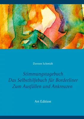 Stimmungstagebuch. Das Selbsthilfebuch für Borderliner. Zum Ausfüllen und Ankreuzen. (Taschenbuch-Edition 21x15 cm)