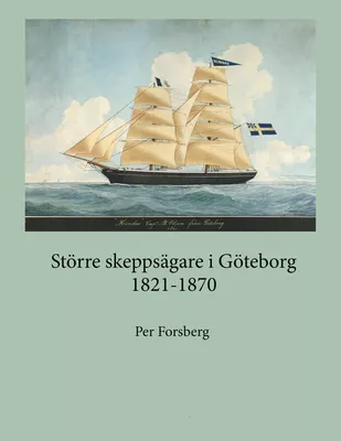 Större skeppsägare i Göteborg 1821-1870