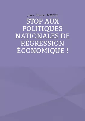 Stop aux politiques nationales de régression économique !
