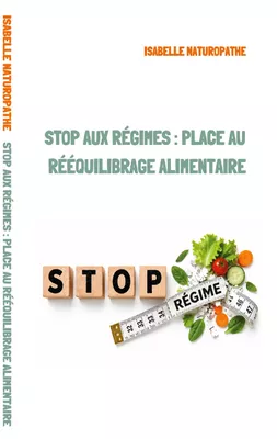 Stop aux régimes : place au rééquilibrage alimentaire