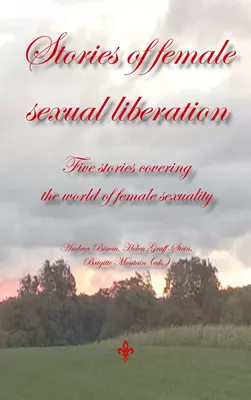 Stories of female sexual liberation