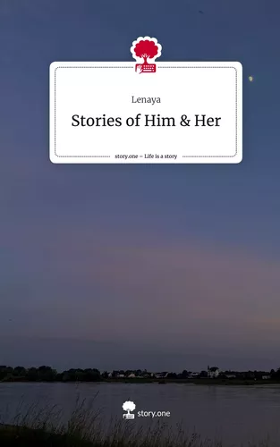 Stories of Him & Her. Life is a Story - story.one
