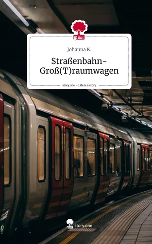 Straßenbahn- Groß(T)raumwagen. Life is a Story - story.one