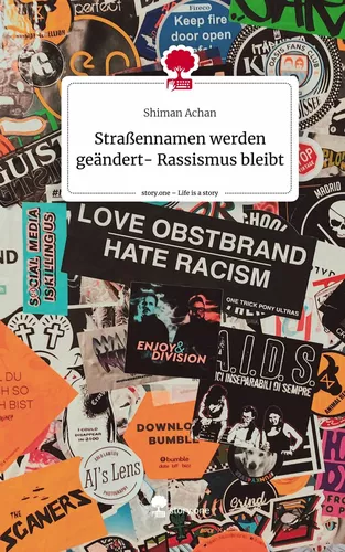 Straßennamen werden geändert- Rassismus bleibt. Life is a Story - story.one