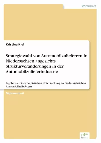Strategiewahl von Automobilzulieferern in Niedersachsen angesichts Strukturveränderungen in der Automobilzulieferindustrie
