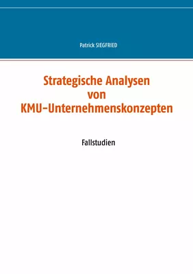 Strategische Analysen von KMU-Unternehmenskonzepten