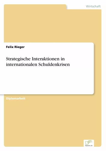 Strategische Interaktionen in internationalen Schuldenkrisen
