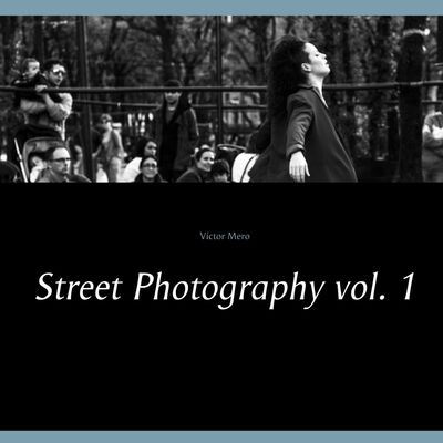 Street Photography vol. 1 (Mero, Víctor)