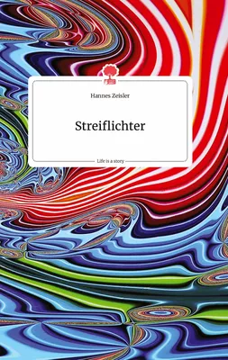 Streiflichter. Life is a Story - story.one