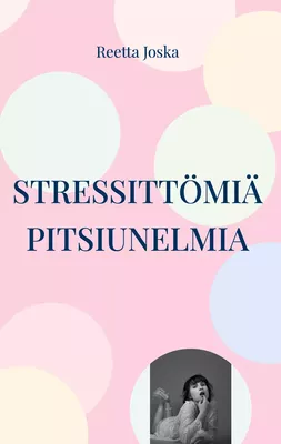 Stressittömiä pitsiunelmia
