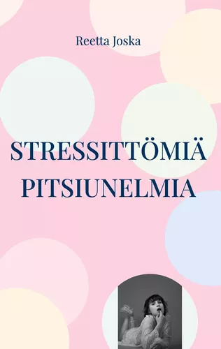 Stressittömiä pitsiunelmia