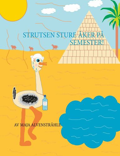 Strutsen Sture åker på Semester!